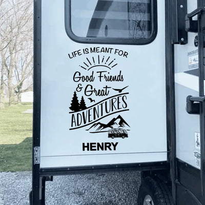 Life Is Meant For Good Friends Great Adventures - Personalized Decal, Camping Gift For Camping Lovers