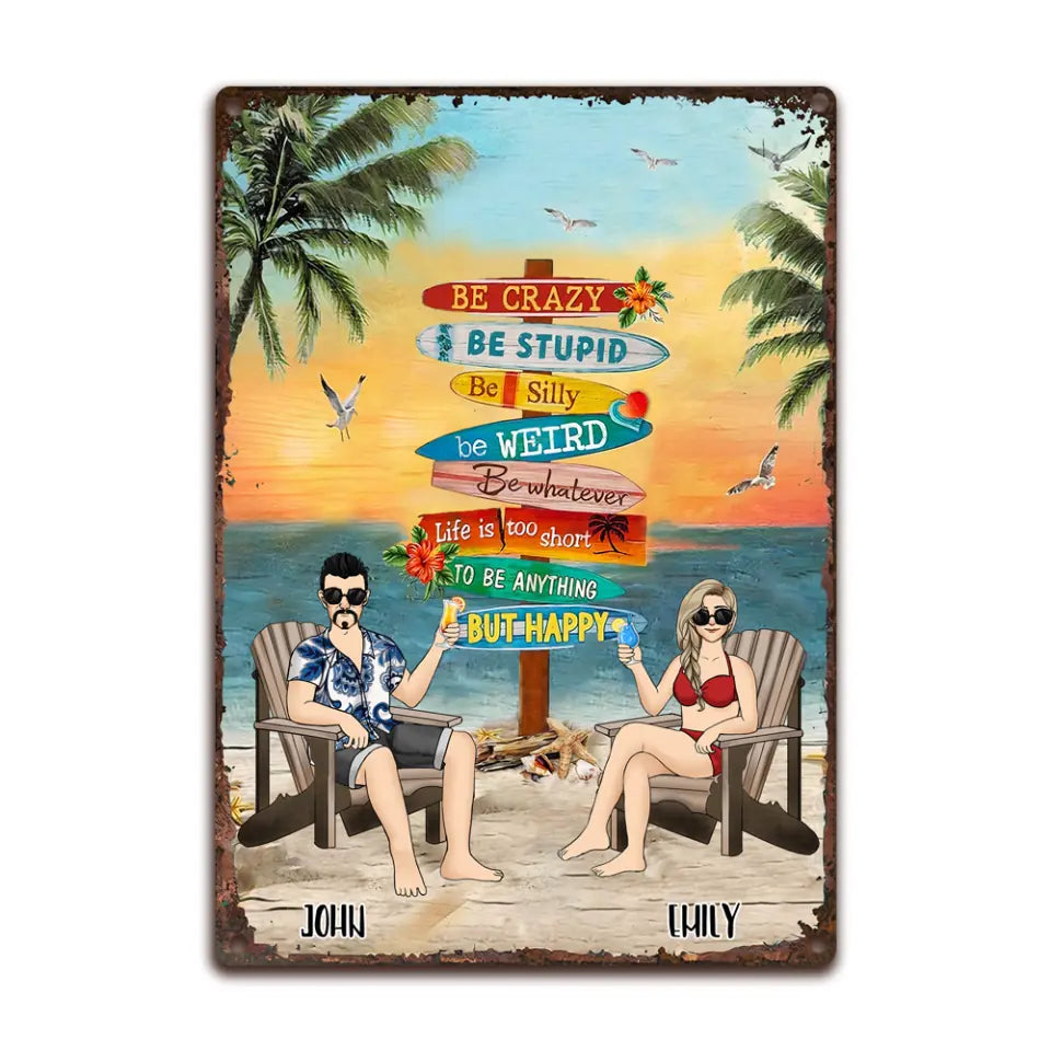 Life Is Too Short To Anything But Happy - Personalized Metal Sign