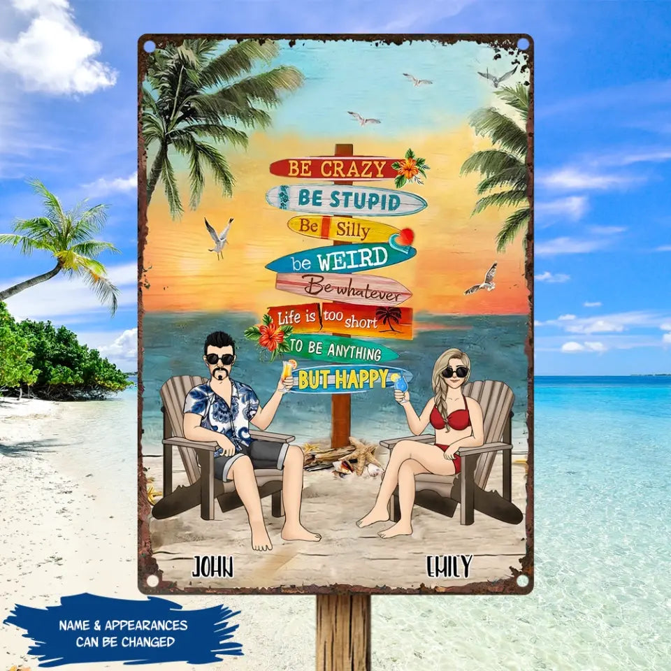 Life Is Too Short To Anything But Happy - Personalized Metal Sign