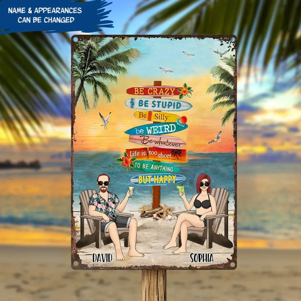 Life Is Too Short To Anything But Happy - Personalized Metal Sign