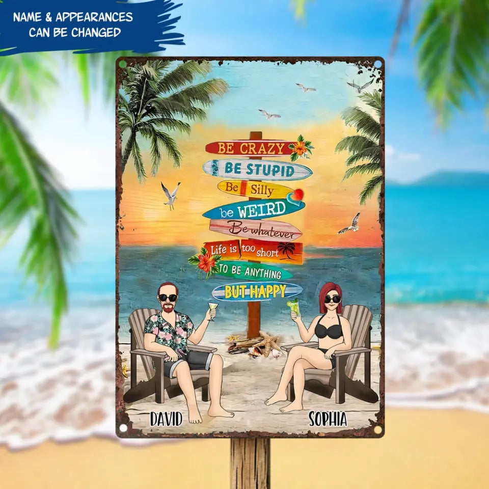 Life Is Too Short To Anything But Happy - Personalized Metal Sign