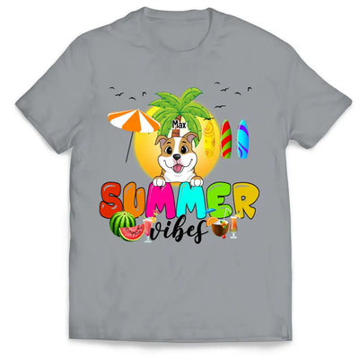 Summer Vibes - Personalized T-Shirt, Gift For Dog Lovers, Summer Gift