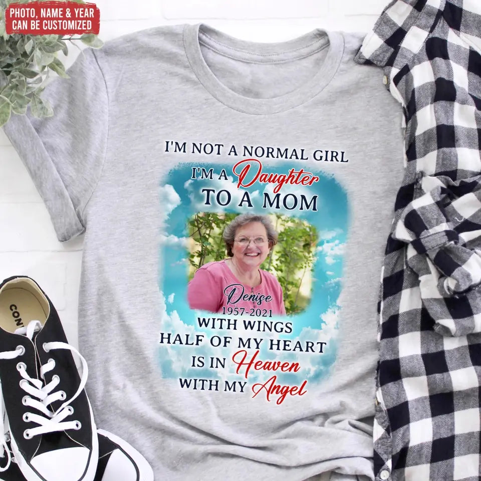 I'm Not A Normal Girl I'm A Daughter To A Dad With Wings - Personalized T-Shirt, Memorial Gift