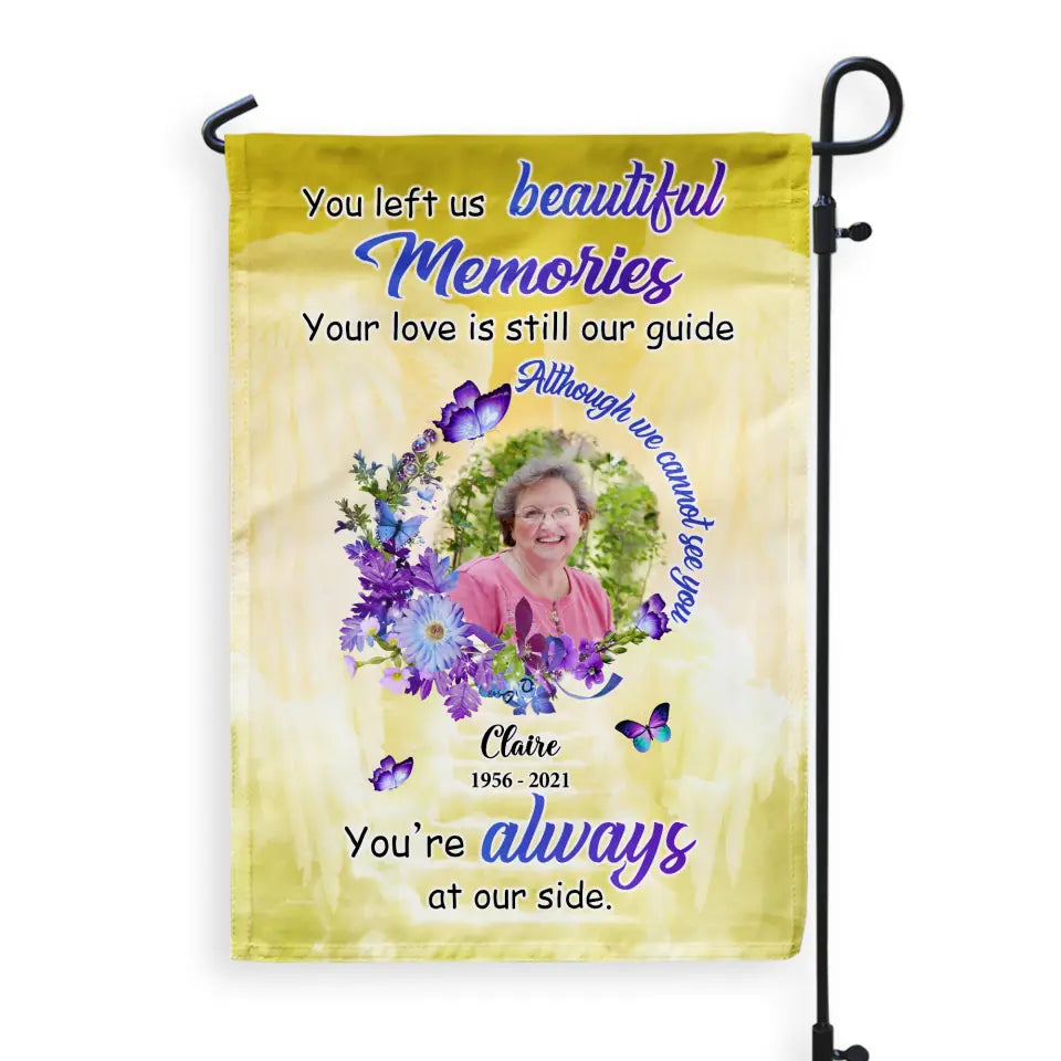 You Left Us Beautiful Memories - Personalized Garden Flag, Memorial Flag