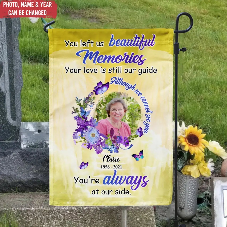 You Left Us Beautiful Memories - Personalized Garden Flag, Memorial Flag