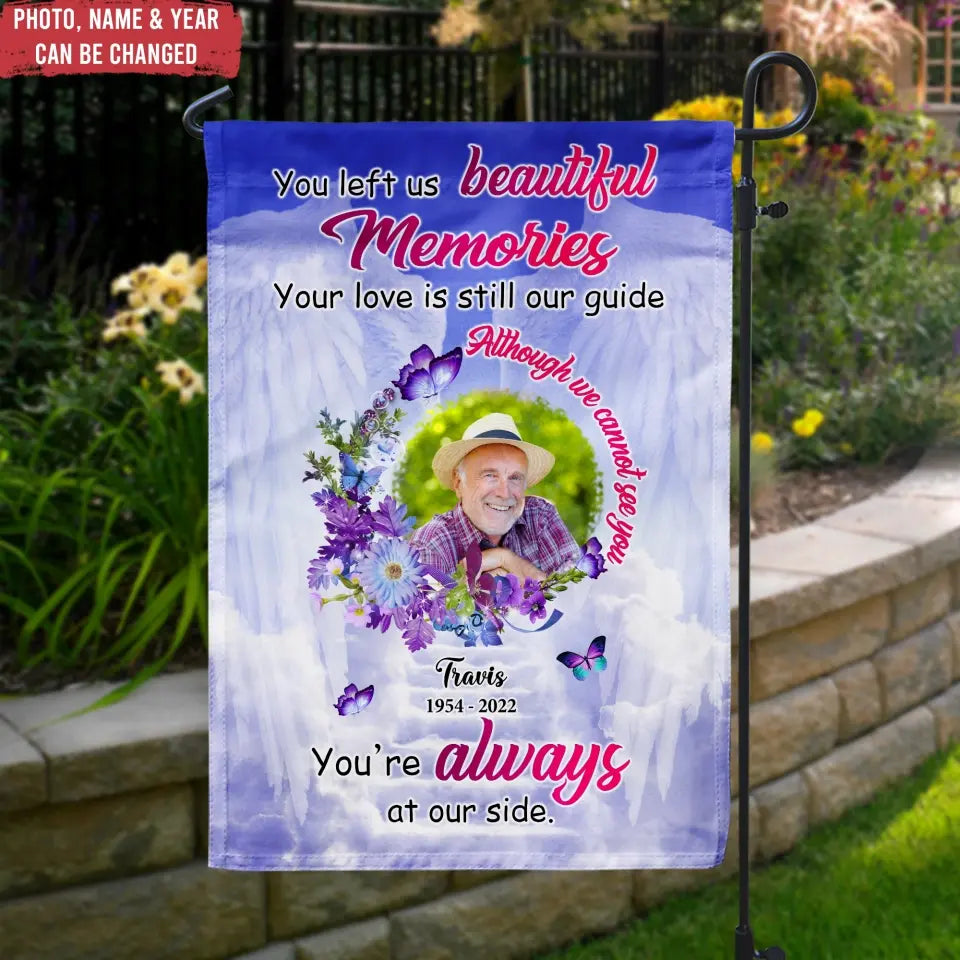 You Left Us Beautiful Memories - Personalized Garden Flag, Memorial Flag