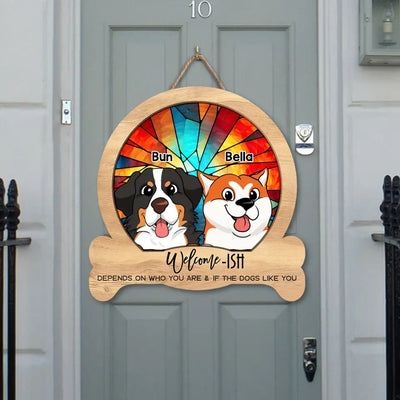Welcome-ish Depends On Who You Are - Personalized Wood Sign, Gift For Dog Lovers