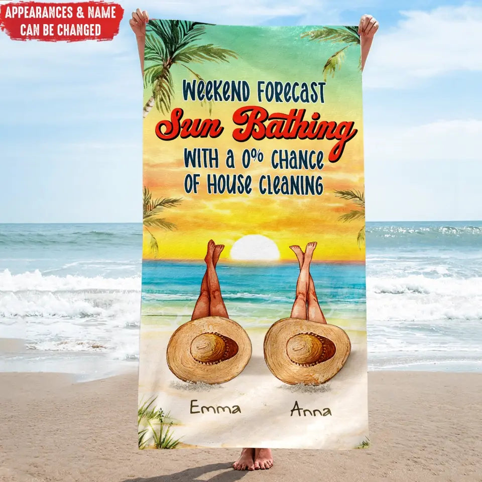 Weekend Forecast Sun Bathing With A 0% Chance Of House Cleaning - Personalized Beach Towel, Summer Gift For Girls