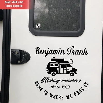 Making Memories Home Is Where We Park It - Personalized Decal, Gift For Camping Lovers