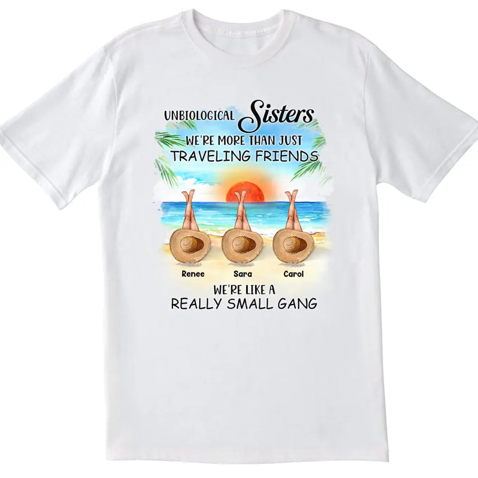 Unbiological Sisters More Than Just Traveling Friends - Personalized T-Shirt, Summer Gift