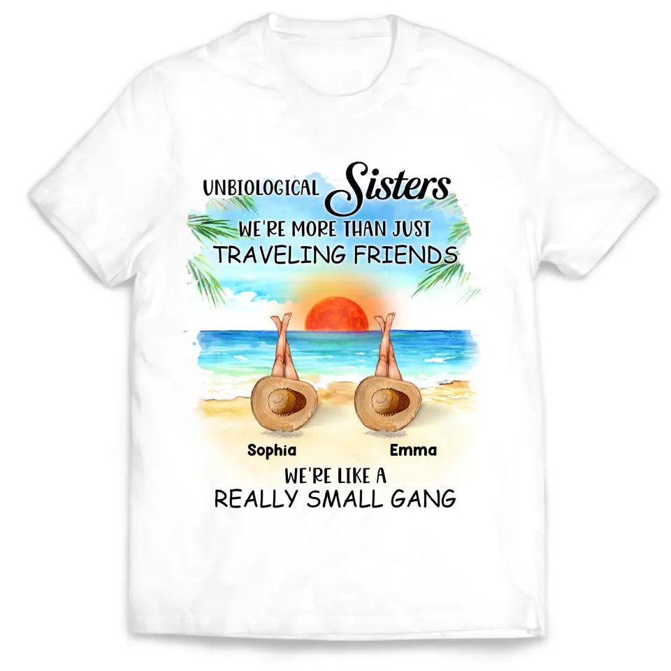 Unbiological Sisters More Than Just Traveling Friends - Personalized T-Shirt, Summer Gift