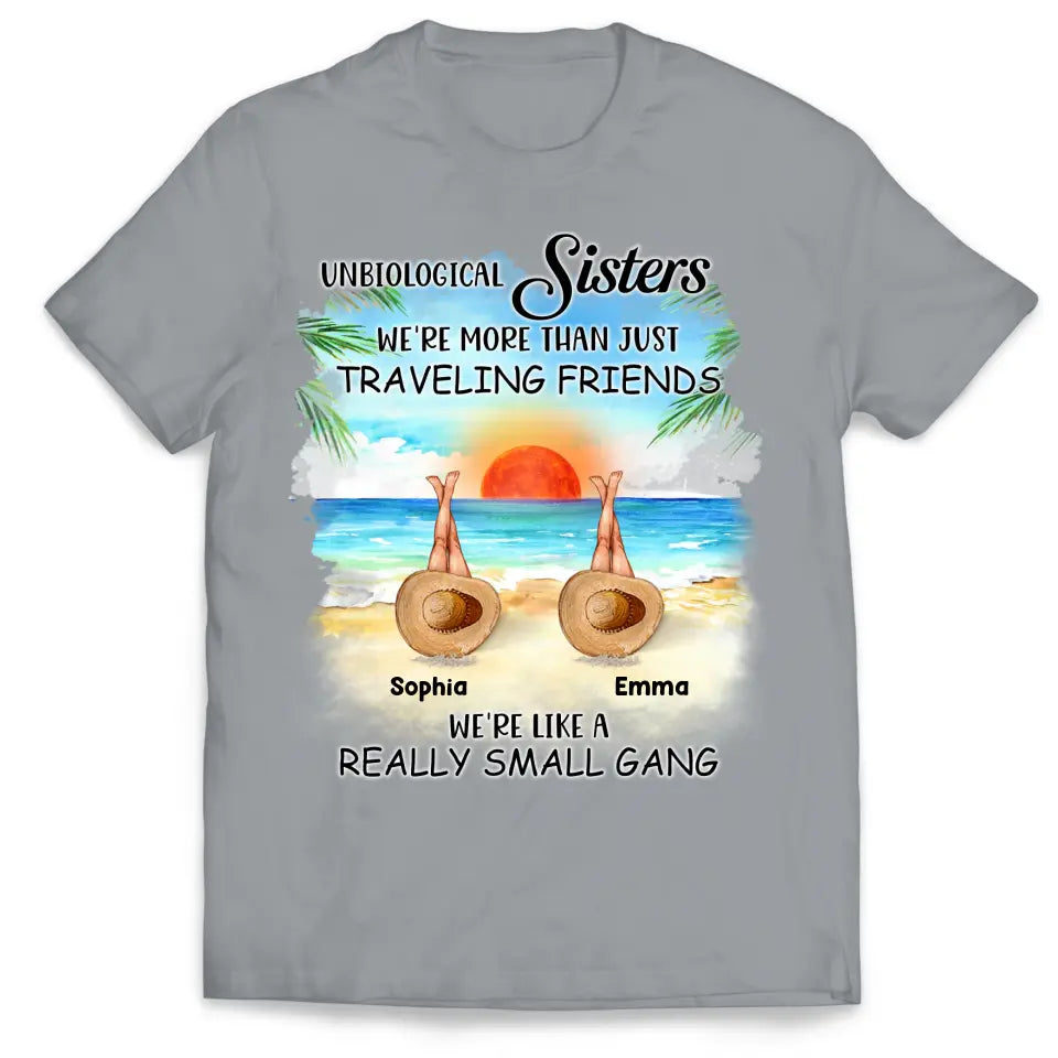 Unbiological Sisters More Than Just Traveling Friends - Personalized T-Shirt, Summer Gift