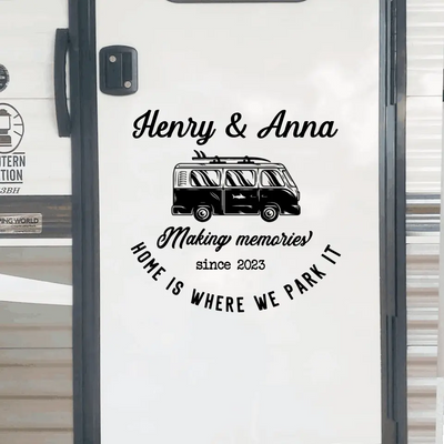 Making Memories Home Is Where We Park It - Personalized Decal, Gift For Camping Lovers