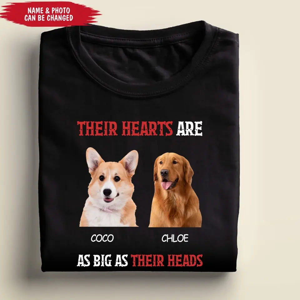 Their Heart Are As Big As Their Heads - Personalized T-Shirt, Gift For Dog Lovers