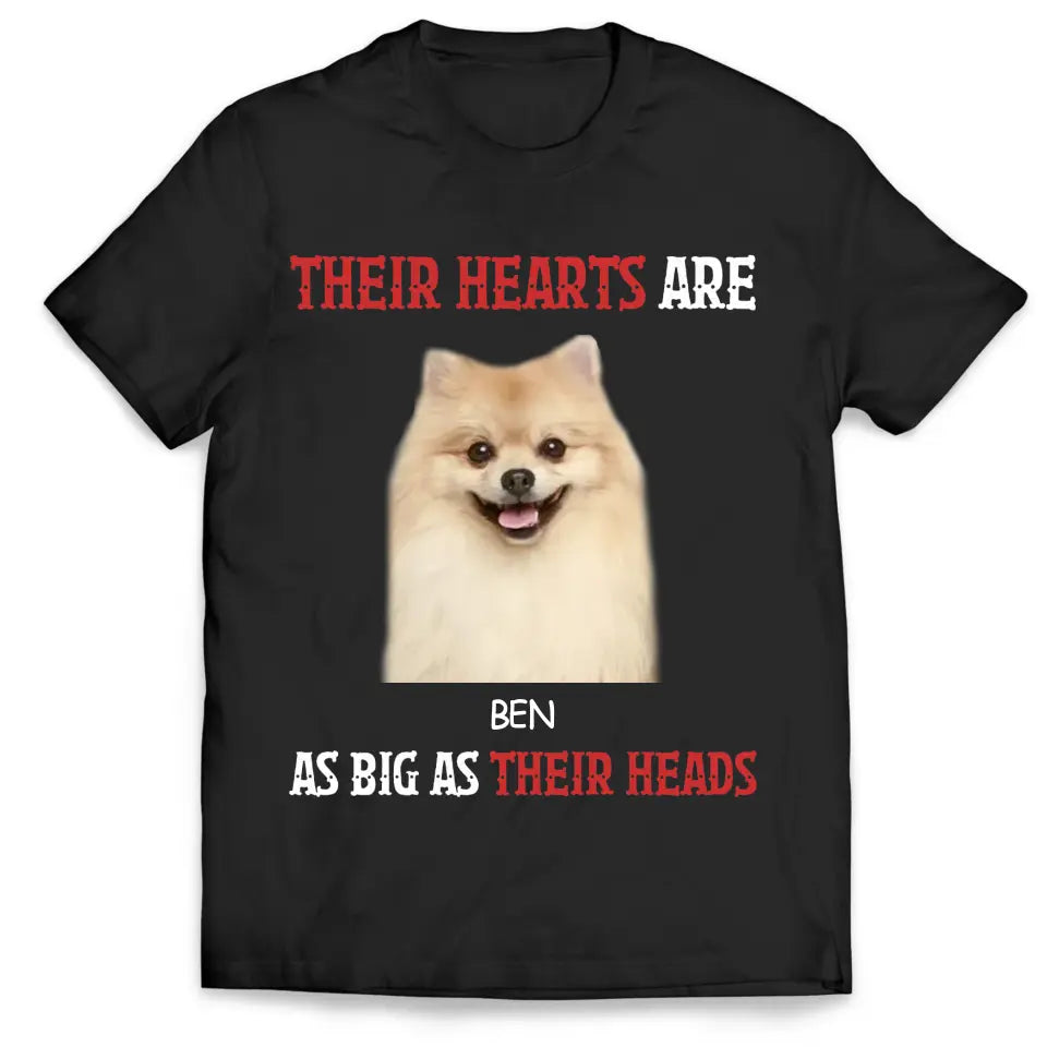 Their Heart Are As Big As Their Heads - Personalized T-Shirt, Gift For Dog Lovers