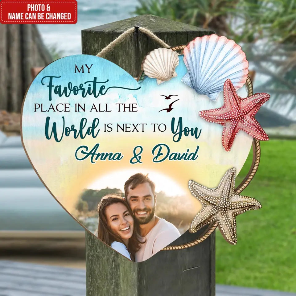 My Favorite Place In All The World Is Next To You - Personalized Wood Sign