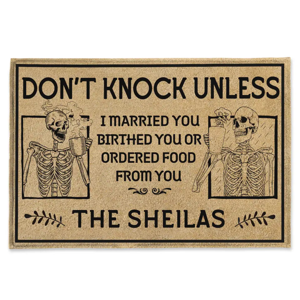 Don’t Knock Unless I Married You Birthed You Or Ordered Food From You - Personalized Doormat