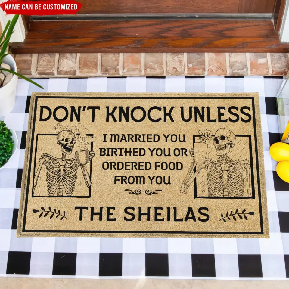 Don’t Knock Unless I Married You Birthed You Or Ordered Food From You - Personalized Doormat