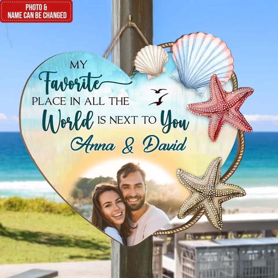 My Favorite Place In All The World Is Next To You - Personalized Wood Sign