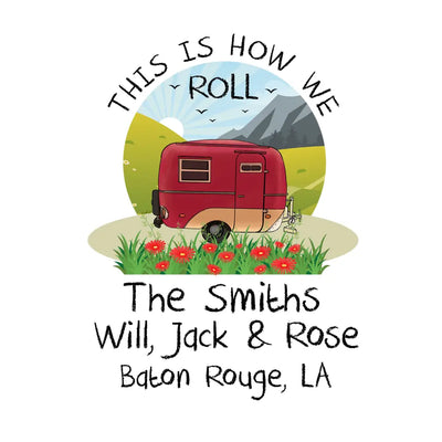 This Is How We Roll - Personalized Decal, Gift For Camping Lovers