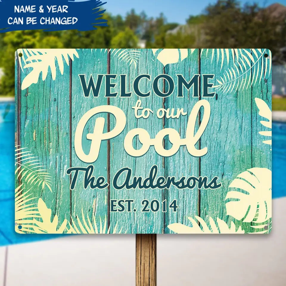 Welcome To The Our Pool - Personalized Metal Sign, Pool Sign