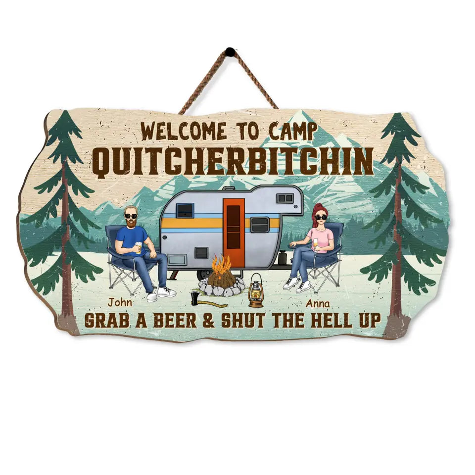Welcome To Camp Quitcherbitchin Grab A Beer &amp; Shut The Hell Up - Personalized Wood Sign
