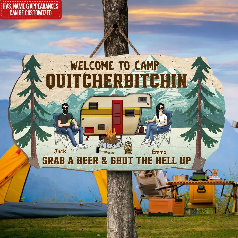 Welcome To Camp Quitcherbitchin Grab A Beer & Shut The Hell Up - Personalized Wood Sign