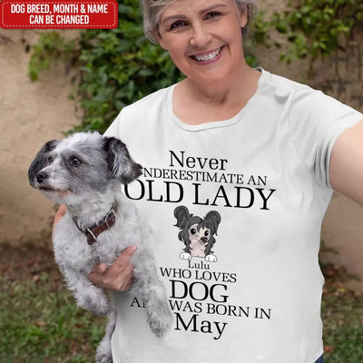 Never Underestimate An Old Lady Who Loves Dog - Personalized T-Shirt, Gift For Dog Lover