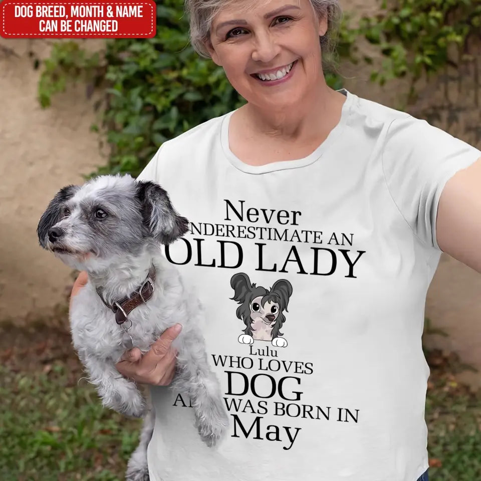 Never Underestimate An Old Lady Who Loves Dog - Personalized T-Shirt, Gift For Dog Lover