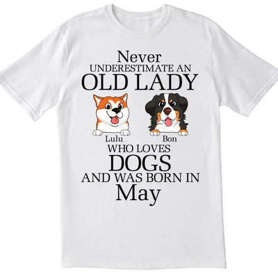 Never Underestimate An Old Lady Who Loves Dog - Personalized T-Shirt, Gift For Dog Lover