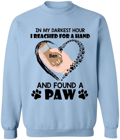 In My Darkest Hour I Reached For A Hand And Found A Paw - Personalized T-Shirt, Gift For Dog Lovers