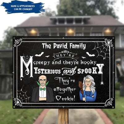 They’re Creepy And They’re Kooky - Personalized Metal Sign, Halloween Sign, Halloween Ideas