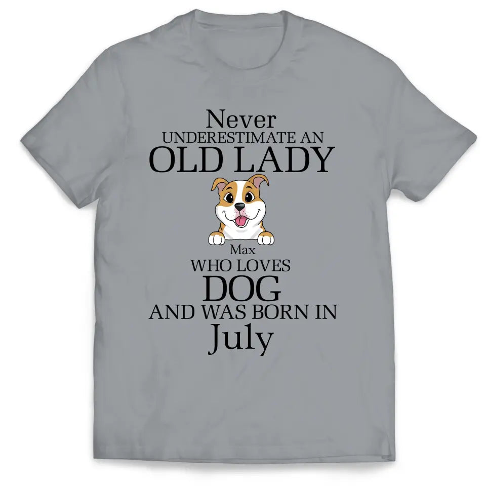 Never Underestimate An Old Lady Who Loves Dog - Personalized T-Shirt, Gift For Dog Lover