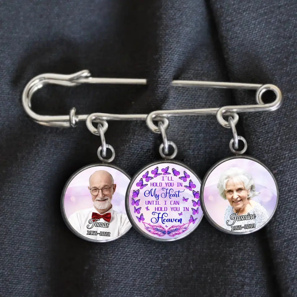 I'll Hold You In My Heart Until I Can Hold You In Heaven - Personalized Lapel Pin, Memorial Gift