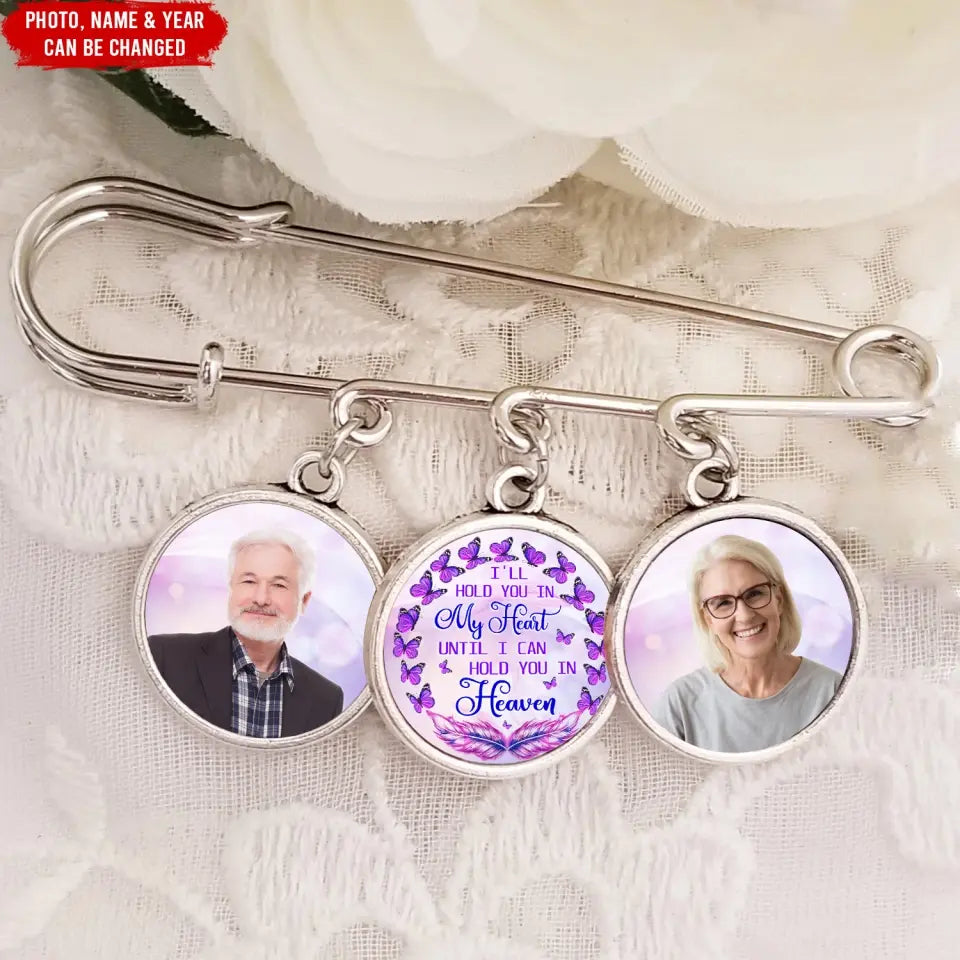 I'll Hold You In My Heart Until I Can Hold You In Heaven - Personalized Lapel Pin, Memorial Gift