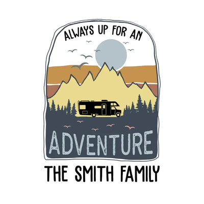 Always Up For An Adventure - Personalized Decal, Gift For Camping Lovers