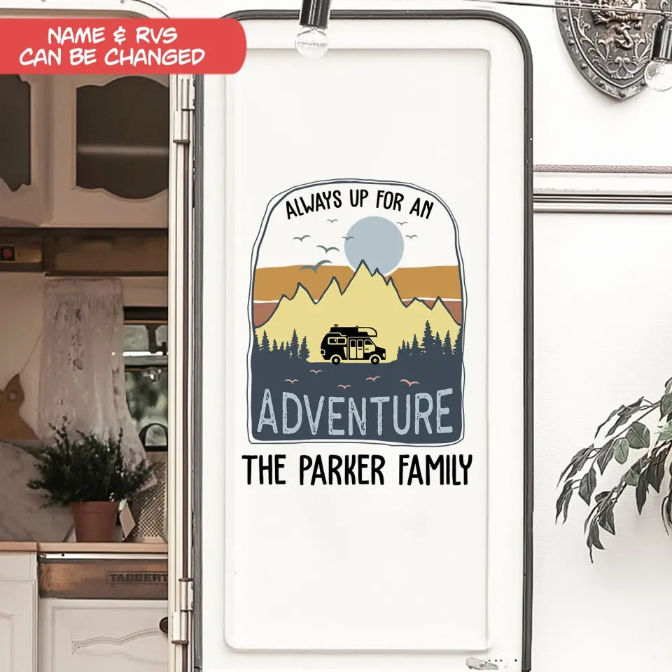 Always Up For An Adventure - Personalized Decal, Gift For Camping Lovers