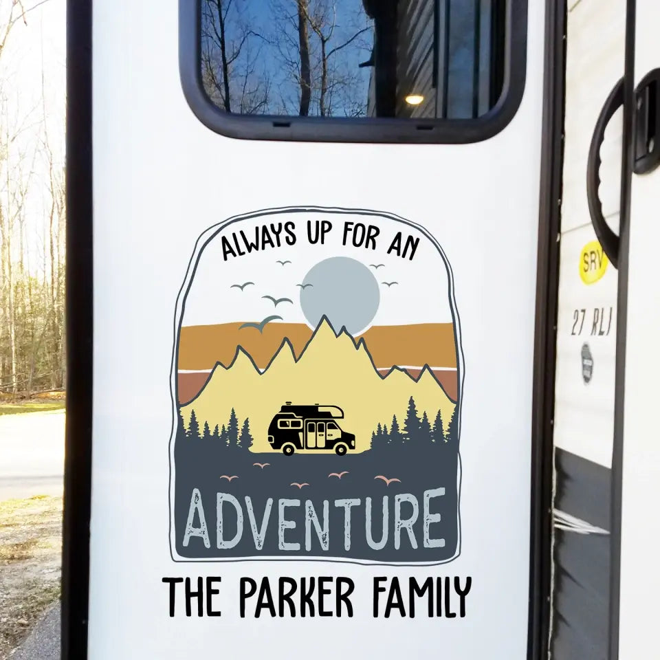 Always Up For An Adventure - Personalized Decal, Gift For Camping Lovers