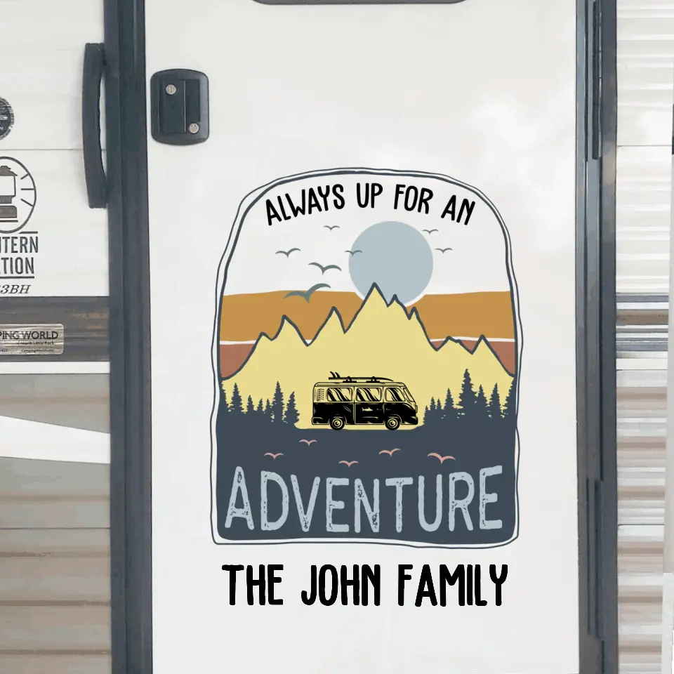 Always Up For An Adventure - Personalized Decal, Gift For Camping Lovers