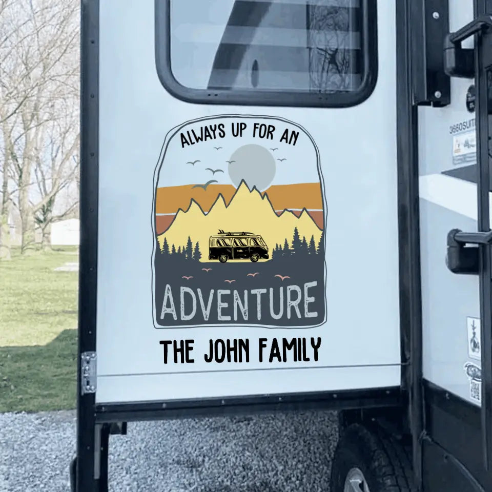 Always Up For An Adventure - Personalized Decal, Gift For Camping Lovers
