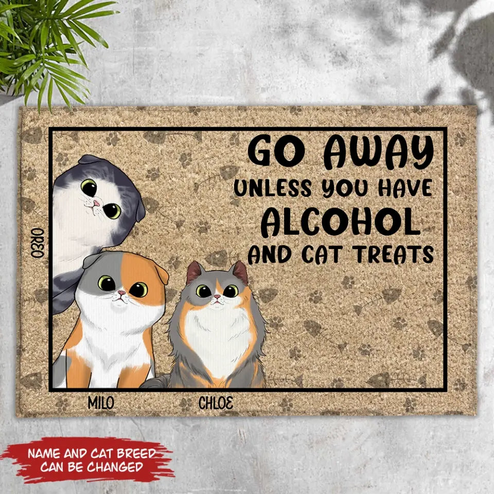 Go Away Unless You Have Alcohol And Cat Treats - Personalized Doormat, Gift For Cat Lovers