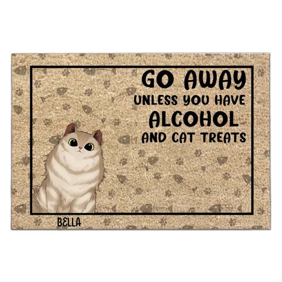 Go Away Unless You Have Alcohol And Cat Treats - Personalized Doormat, Gift For Cat Lovers