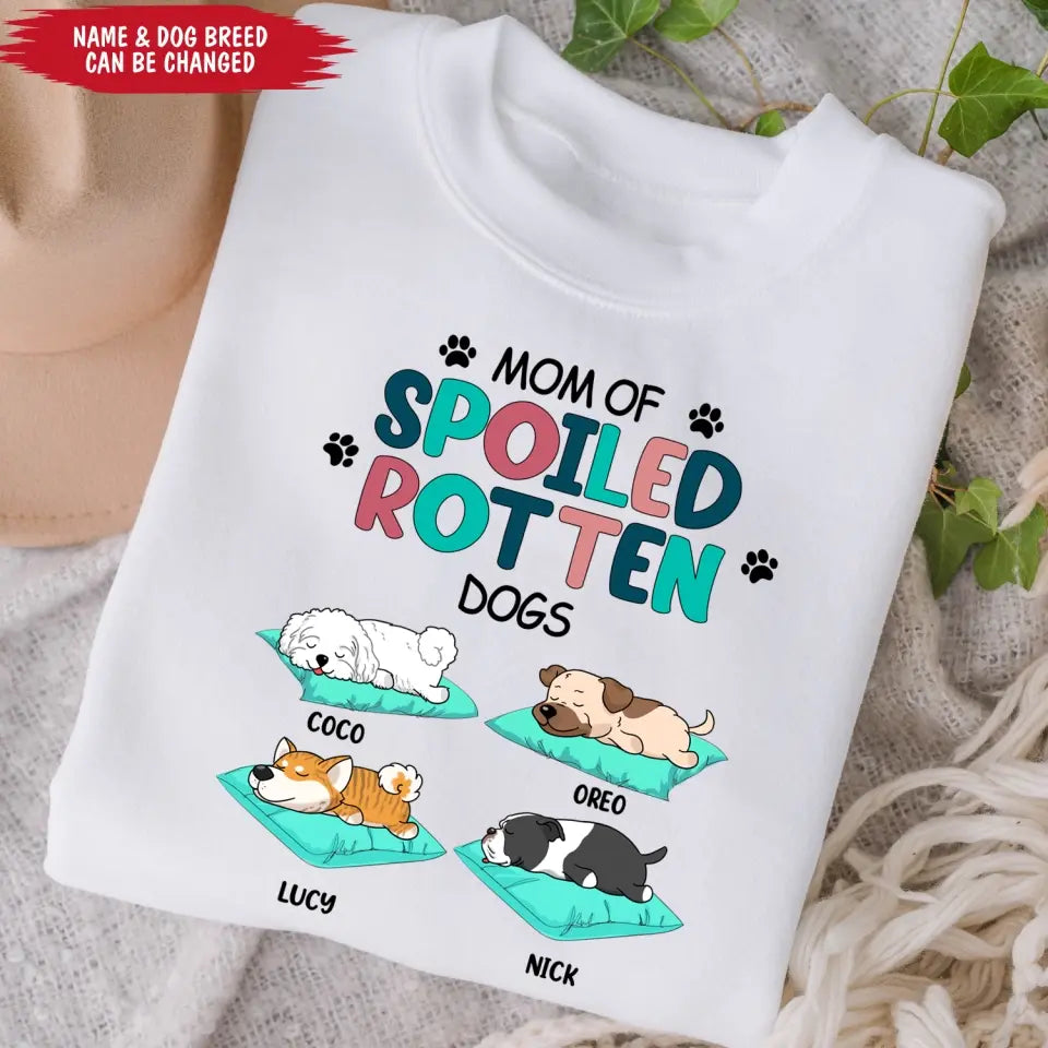 Mom Of Spoiled Rotten Dogs - Personalized T-Shirt , Gift For Dog Lover