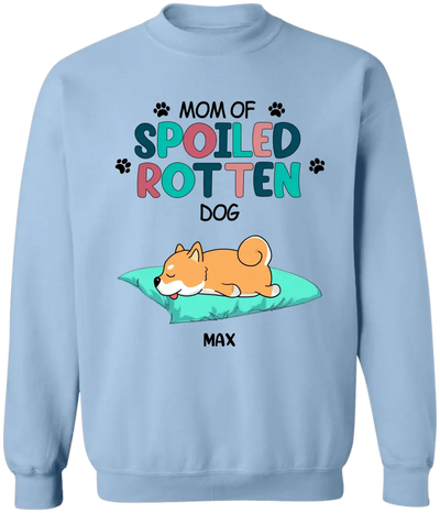 Mom Of Spoiled Rotten Dogs - Personalized T-Shirt , Gift For Dog Lover