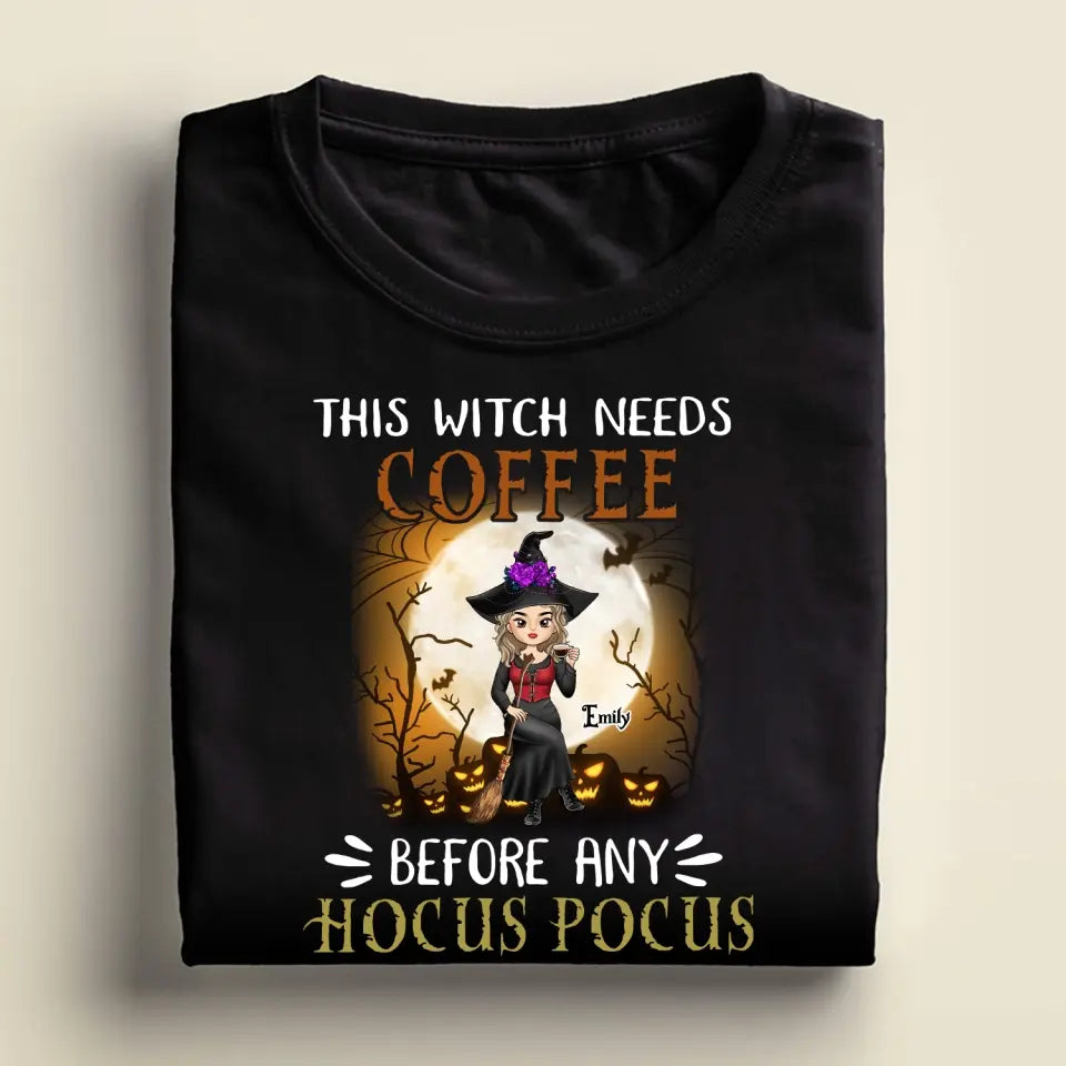 This Witch Needs Coffee Before Any Hocus Pocus - Personalized T-Shirt, Halloween Gift