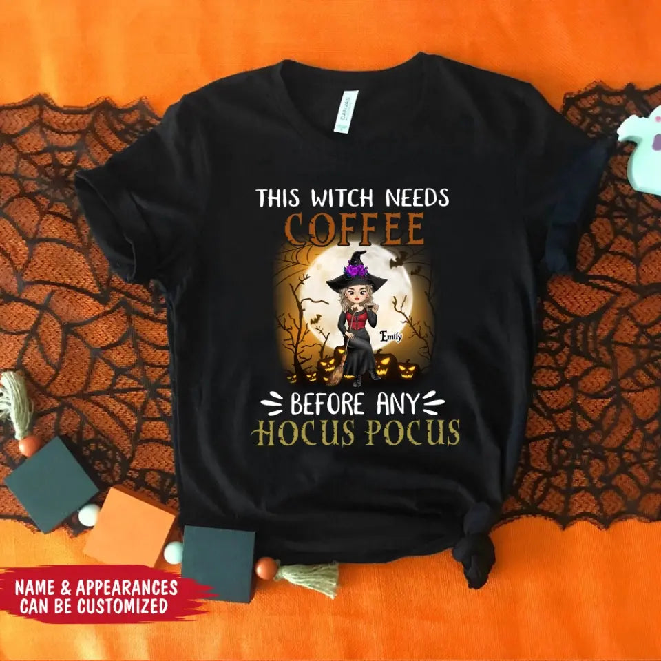 This Witch Needs Coffee Before Any Hocus Pocus - Personalized T-Shirt, Halloween Gift