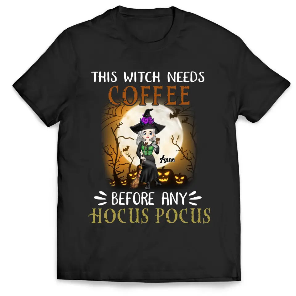 This Witch Needs Coffee Before Any Hocus Pocus - Personalized T-Shirt, Halloween Gift