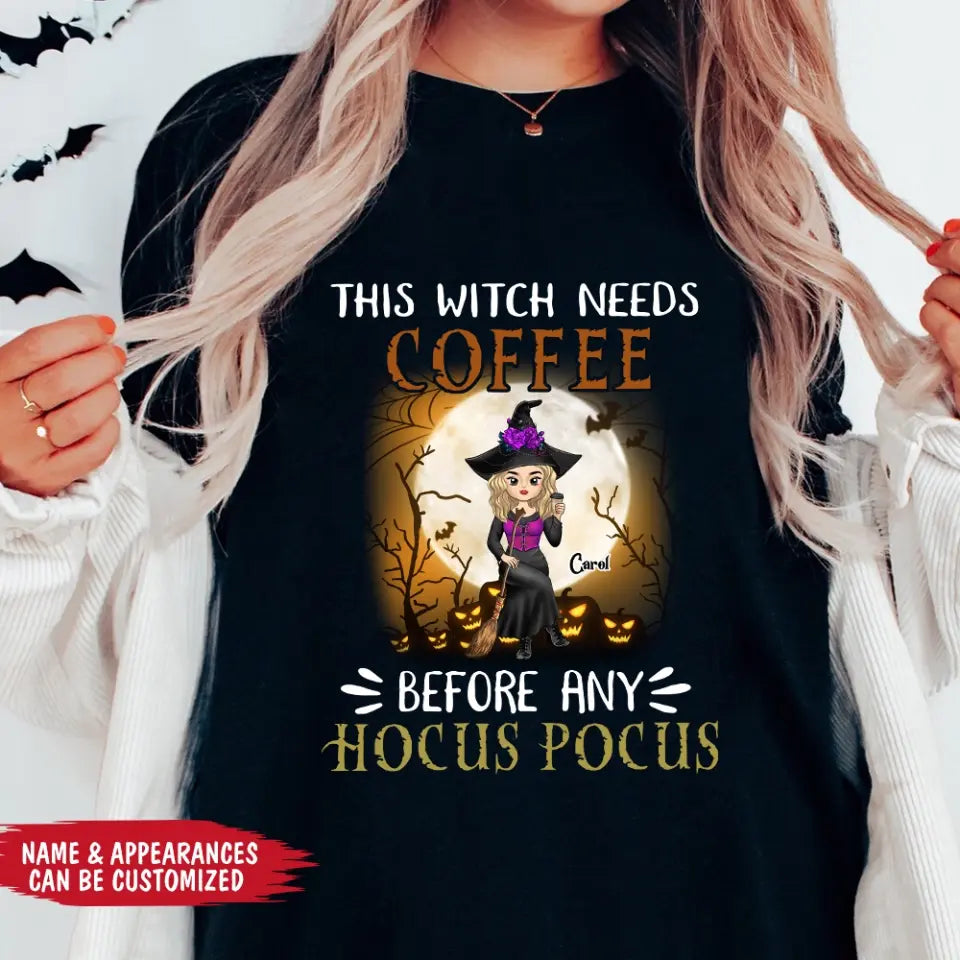 This Witch Needs Coffee Before Any Hocus Pocus - Personalized T-Shirt, Halloween Gift