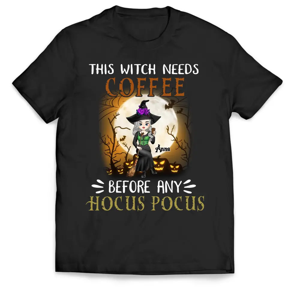 This Witch Needs Coffee Before Any Hocus Pocus - Personalized T-Shirt, Halloween Gift