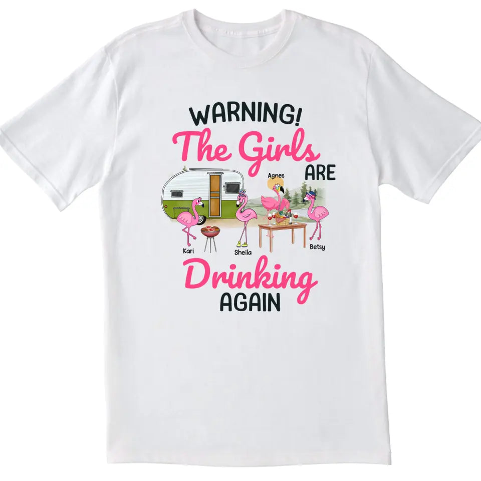 Warning The Girls Are Drinking Again - Personalized T-Shirt, Camping T-Shirt For Girls
